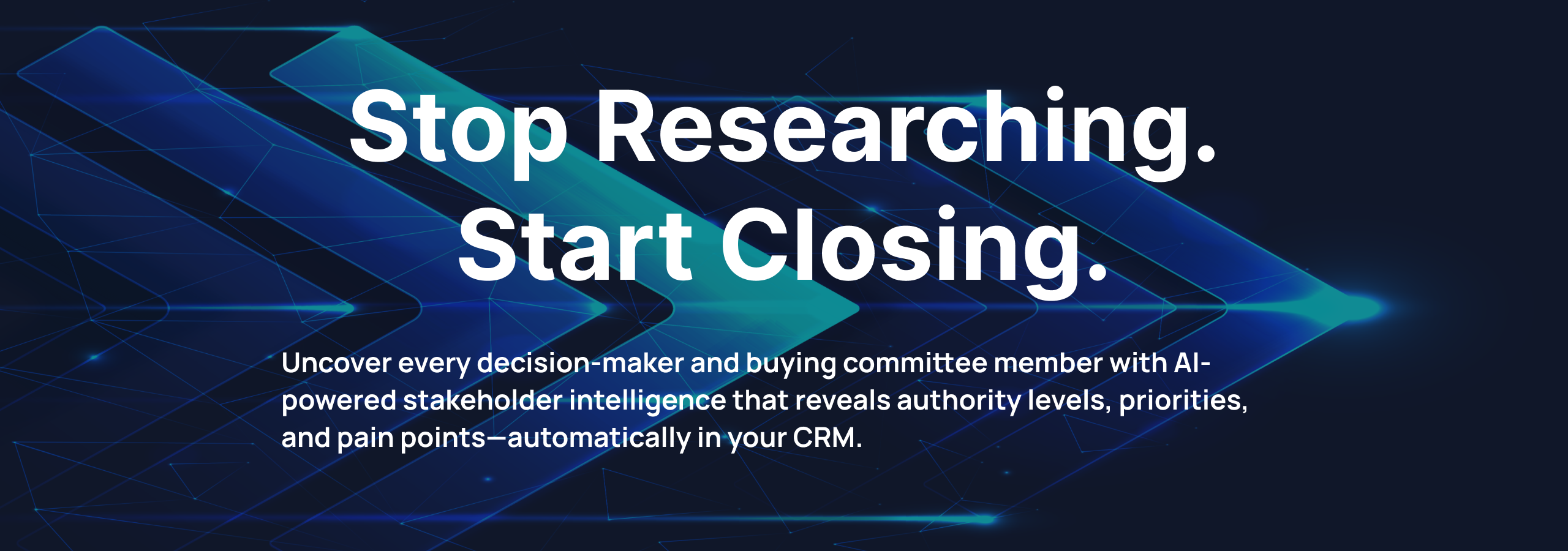 Stop Researching. Start Closing. - Go beyond basic contact data with AI-powered stakeholder mapping and business intelligence that reveals authority levels, priorities, and the hidden influencers in every buying committee.